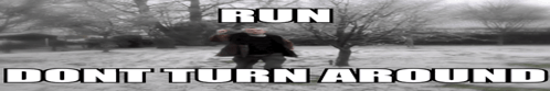 Run Boy GIF - Run Boy Run Dont Turn Around GIFs