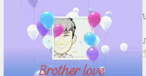 Brother Love Dios GIF - Brother Love Dios Balloons GIFs