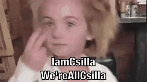 a little girl is covering her face with her hand and the words " lamcsilla we 're allcsilla " are visible