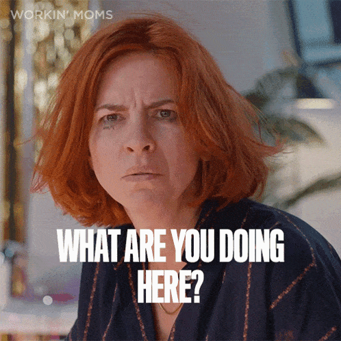 What Are You Doing Here Anne GIF - What Are You Doing Here Anne Workin Moms GIFs