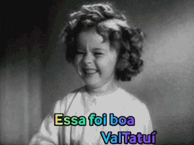 a black and white photo of a little girl with the caption essa foi boa valtatu