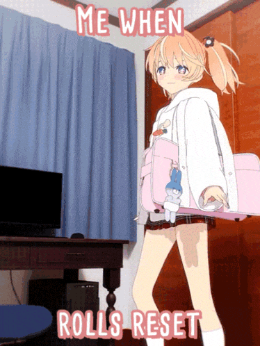 a picture of a girl with the words me when rolls reset on the bottom