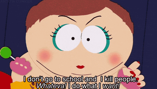 a cartoon character says i do n't go to school and i kill people whateva i do what i want
