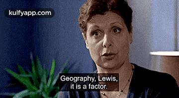 Geography, Lewis,It Is A Factor..Gif GIF - Geography Lewis It Is A Factor. GIFs