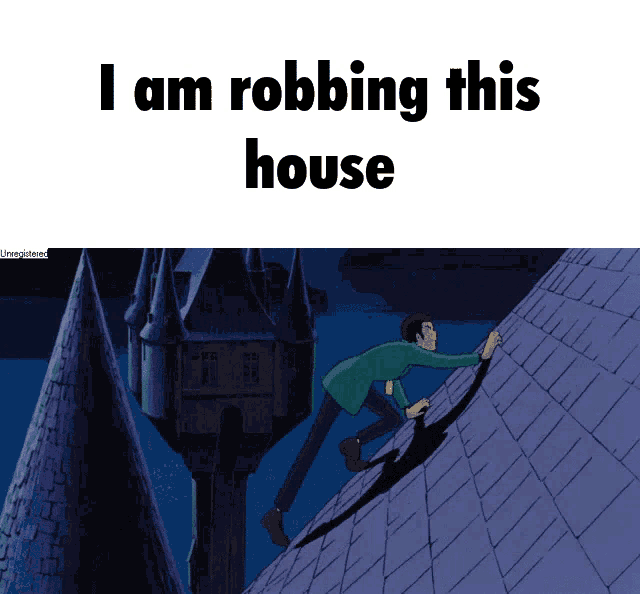 a cartoon of a man on a roof with the words i am robbing this house below him