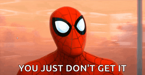 a spider man says " you just don t get it "
