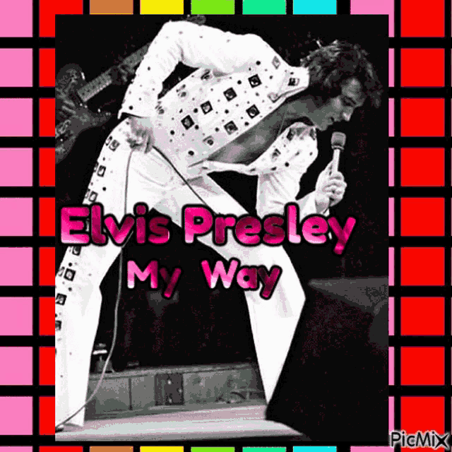 a picture of elvis presley singing into a microphone with the caption elvis presley my way