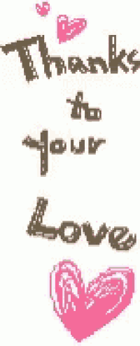 a sign that says `` thanks to your love '' with a pink heart in the middle .