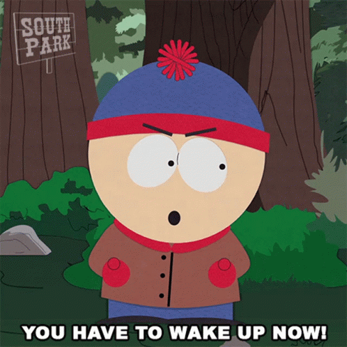 You Have To Wake Up Now Stan Marsh GIF - You Have To Wake Up Now Stan Marsh South Park GIFs