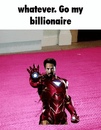 iron man standing on a pink carpet with the words whatever go my billionaire