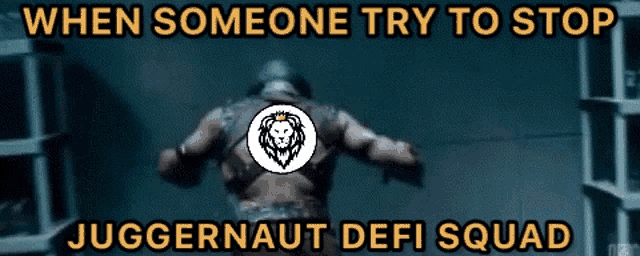 a meme that says when someone try to stop juggernaut
