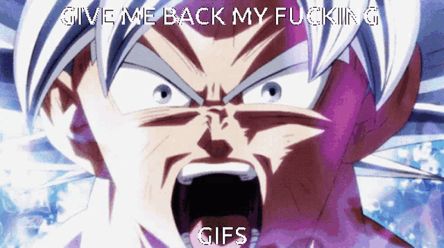a gif of a man screaming with the words give me back my fucking gifs below him