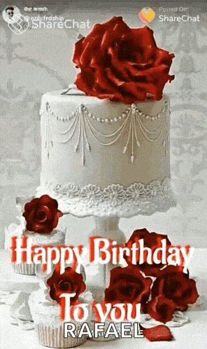 a happy birthday to you rafael greeting with a white cake and red roses