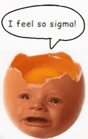 a cracked egg with a crying baby inside and a speech bubble that says i feel so sigma