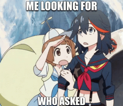 Who Asked Me Looking For Who Asked GIF - Who Asked Me Looking For Who Asked Kill La Kill GIFs