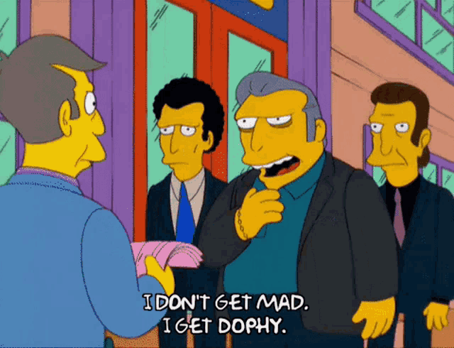a cartoon of a man saying i don t get mad i get dophy