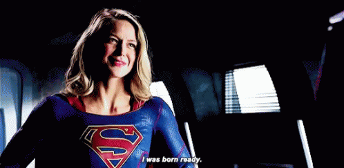 I Was Born Ready Supergirl GIF - I Was Born Ready Supergirl Melissa Benoist GIFs