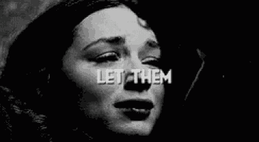 a black and white photo of a woman 's face with the words `` let them '' written over it .