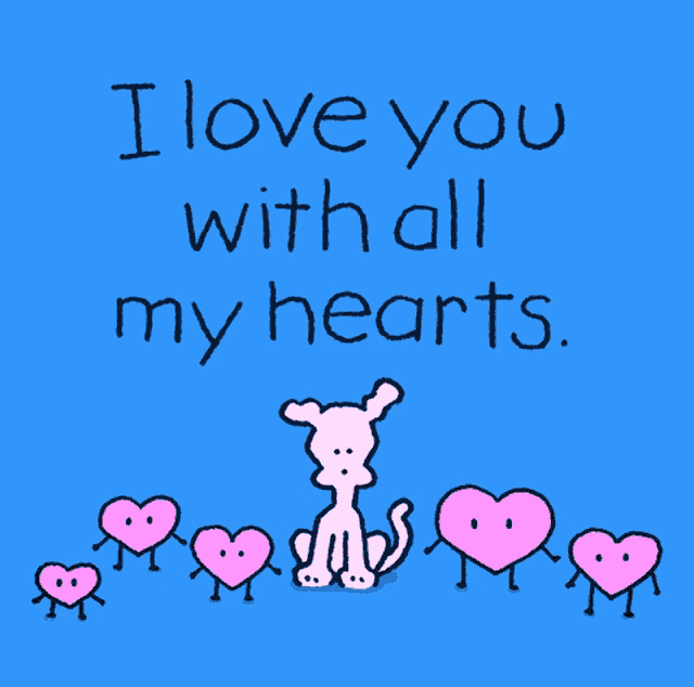 a cartoon of a dog surrounded by pink hearts with the words i love you with all my hearts