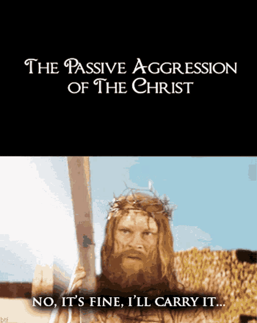 a poster for the passive aggression of the christ shows jesus with a crown of thorns