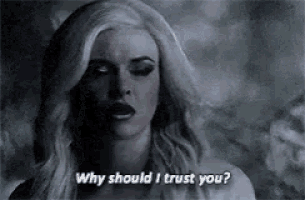 a woman is asking why should i trust you ?