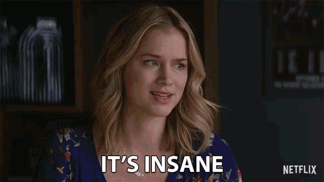 a woman says it 's insane in a netflix advertisement