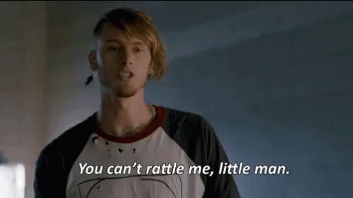 You Can'T Rattle Me, Little Man. GIF - Cant Ratle Me I Was Worse Mgk GIFs