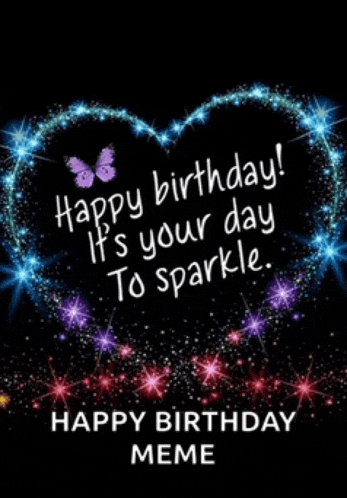 a happy birthday meme with a heart made of sparks
