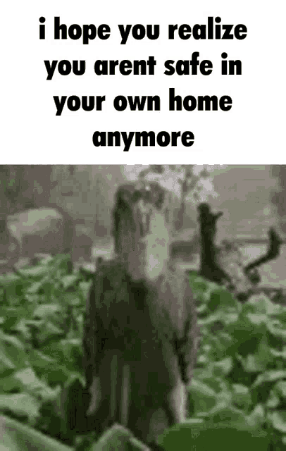 I Hope You Realize You Arent Safe In Your Own Home Anymore GIF - I Hope You Realize You Arent Safe In Your Own Home Anymore GIFs