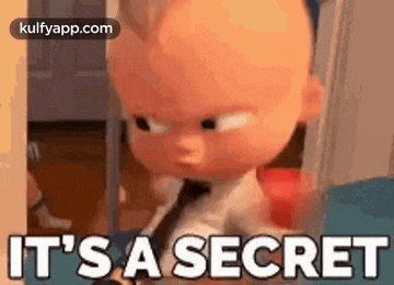 a cartoon character from the boss baby says `` it 's a secret ''