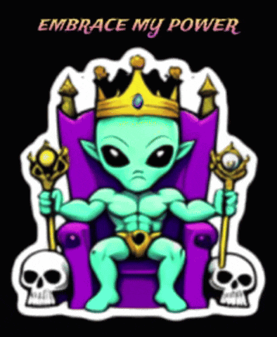 a cartoon of an alien sitting on a throne with the words " embrace my power " above him