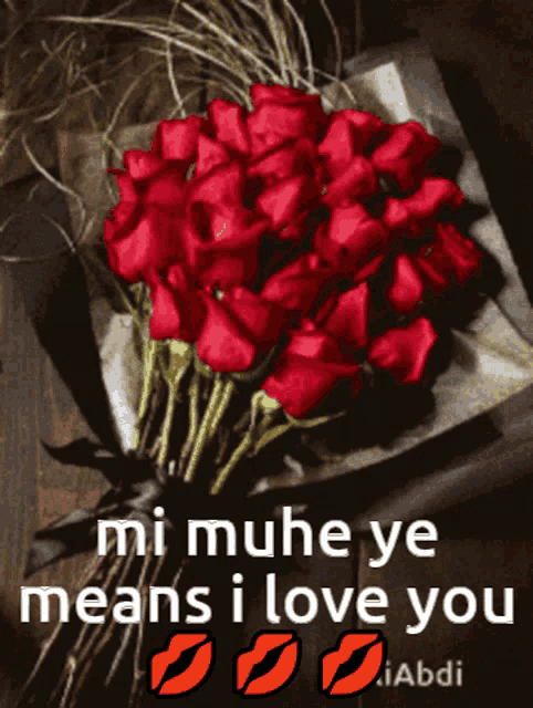 a bouquet of red roses with the words " mi muhe ye means i love you " below it