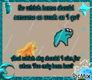 a blue among us character with the words so which home should someone as weak as i go on it