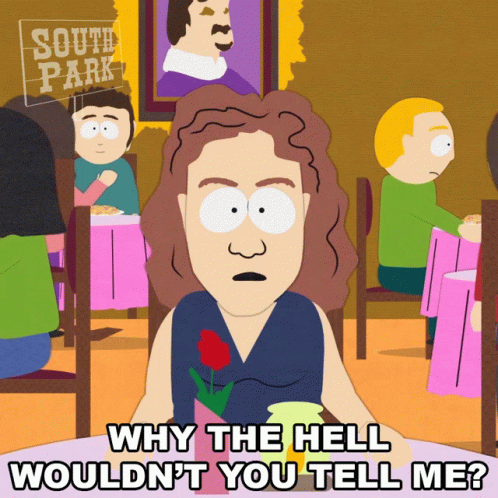 Why The Hell Wouldnt You Tell Me Christine GIF - Why The Hell Wouldnt You Tell Me Christine South Park GIFs