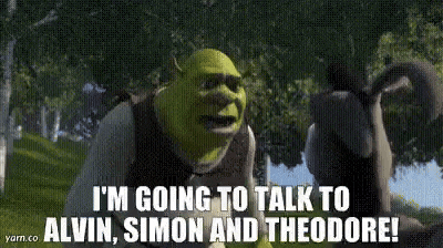 shrek is going to talk to alvin , simon and theodore .