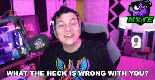 What The Heck Is Wrong With You Nickatnyte GIF - What The Heck Is Wrong With You Nickatnyte What Is Wrong With You GIFs