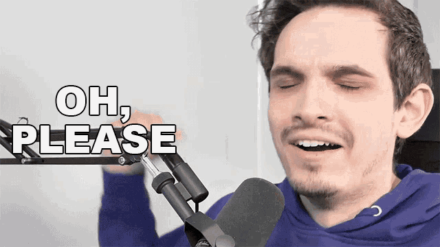 a man in front of a microphone with the words oh please above him