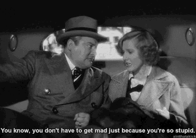 a black and white photo of a man and woman with the caption you know you don 't