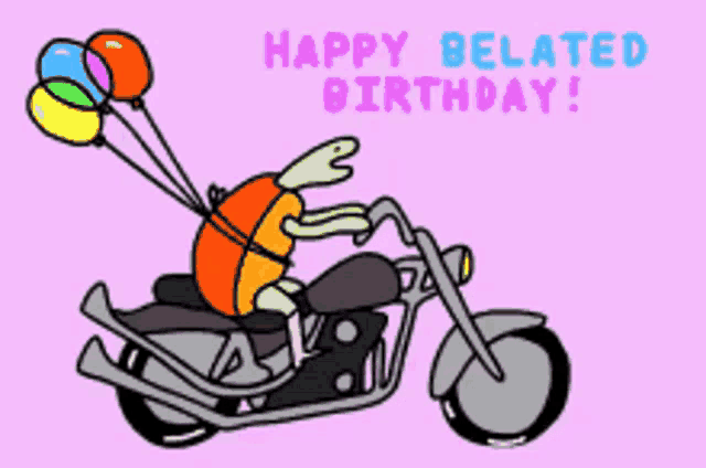a cartoon of a turtle riding a motorcycle with the words happy belated birthday