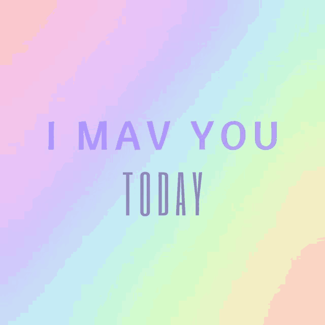 a poster that says i may you tomorrow on a rainbow background