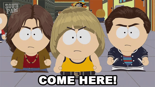 three south park characters are standing next to each other with the words come here