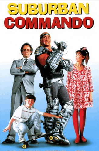 a poster for the movie suburban commando shows a man in a robot costume