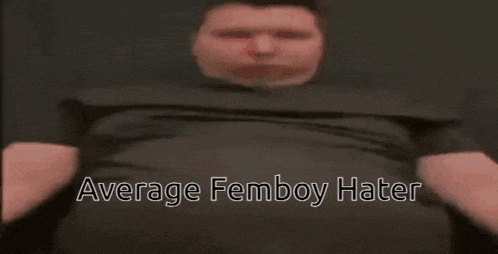 a blurry picture of a person with the words average femboy hater written on the bottom
