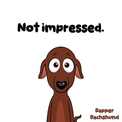 a cartoon of a dachshund with the words " not impressed " below it