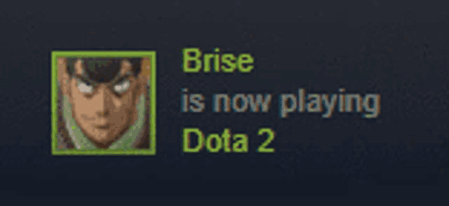 a picture of a man with the words brise is now playing dota 2
