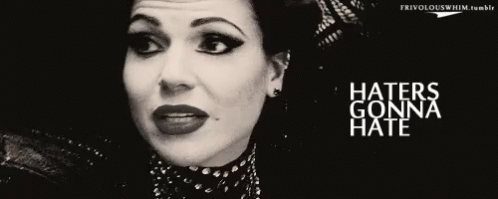 Haters Ouat GIF - Haters Ouat Hater Gonna Hate GIFs