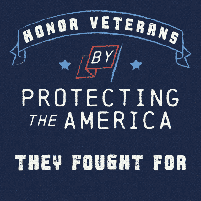 a blue shirt says honor veterans by protecting the america they fought for