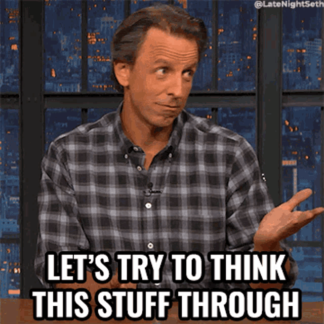 Lets Try To Think This Stuff Through Seth Meyers GIF - Lets Try To Think This Stuff Through Seth Meyers Late Night With Seth Meyers GIFs