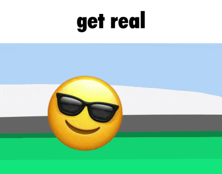 a smiley face wearing sunglasses and the words get real