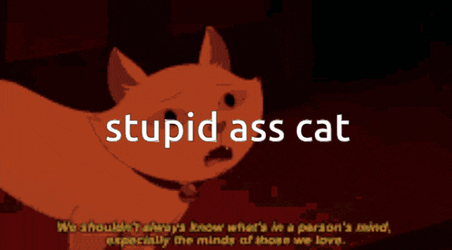 a cartoon of a cat with the words stupid ass cat written above it